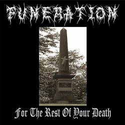 Funeration (USA) : For the Rest of Your Death